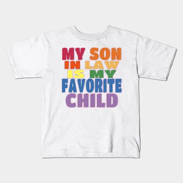 My Son In Law Is My Favorite Child Kids T-Shirt by EunsooLee